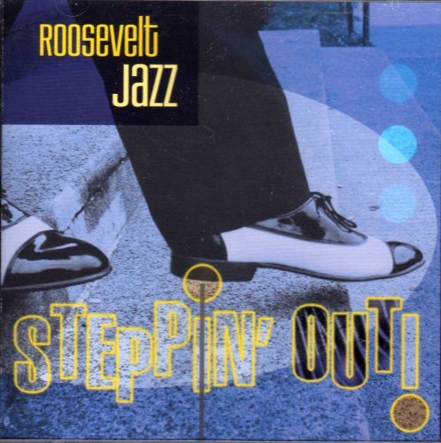 Roosevelt Jazz/Steppin' Out!